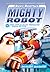 Ricky Ricotta's Mighty Robot vs. the Unpleasant Penguins from Pluto (Ricky Ricotta's Mighty Robot #9) (Library Edition) by Dav Pilkey