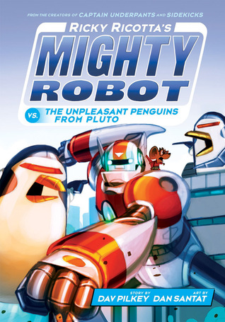 Ricky Ricotta's Mighty Robot vs. the Unpleasant Penguins from Pluto (Ricky Ricotta's Mighty Robot #9)