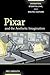 Pixar and the Aesthetic Imagination by Eric Herhuth Pixar and the Aesthetic Imagination by Eric Herhuth