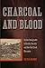 Charcoal and Blood: Italian Immigrants in Eureka, Nevada, and the Fish Creek Massacre (Shepperson Series in Nevada History)