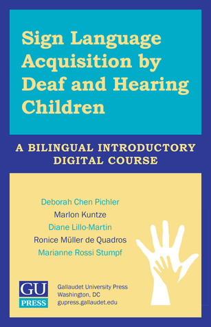 Sign Language Acquisition by Deaf and Hearing Children - Video Textbook: A Bilingual Introductory Digital Course