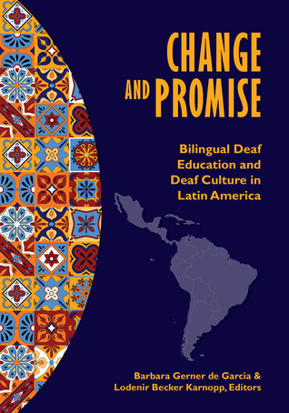Change and Promise: Bilingual Deaf Education and Deaf Culture in Latin America (Hardcover)