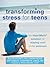 Transforming Stress for Teens by Rollin McCraty