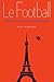 Le Football: A History of American Football in France