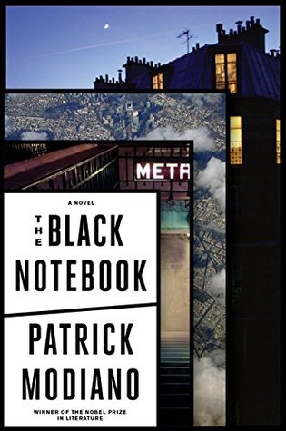 The Black Notebook: A Literary Thriller of Memory and Lost Love in 1960s Paris by Nobel Prize Winner Patrick Modiano