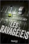 Les Ravagé(e)s by Louise Mey