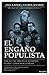 El Engaño Populista by Axel Kaiser