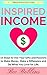 Inspired Income: 10 Steps t...