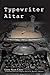 Typewriter Altar