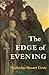 The Edge of Evening