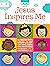 Jesus Inspires Me: An Enric...