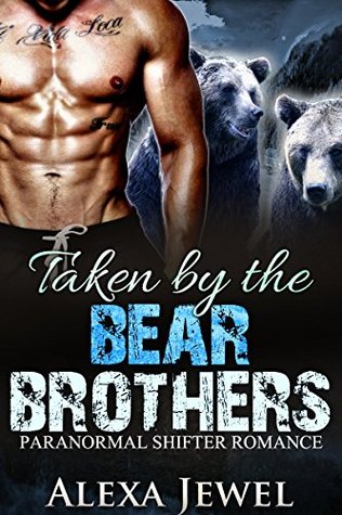 Taken by the Bear Brothers (Kindle Edition)
