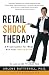 Retail Shock Therapy by Arlene Battishill