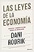 Las leyes de la economía: Los aciertos y errores de una ciencia en entredicho