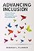 Advancing Inclusion: A Guide to Effective Diversity Council and Employee Resource Group Membership