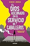 El dios asesinado en el servicio de caballeros by Sergio Sánchez Morán