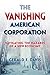 The Vanishing American Corporation: Navigating the Hazards of a New Economy