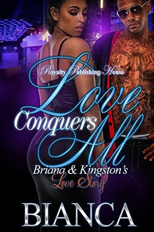 Love Conquers All: Briana & Kingston's Love Story (Kindle Edition)