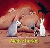 Medve Horkol by Karma Wilson