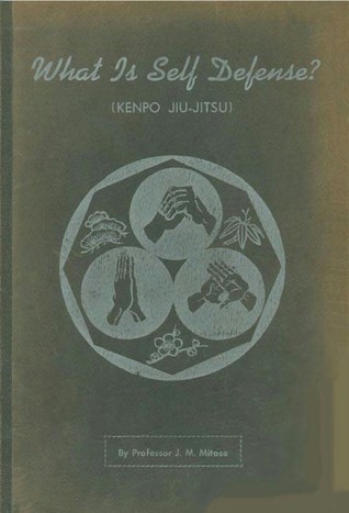 WHAT IS SELF-DEFENSE.? (Kenpo Jiu-Jitsu)