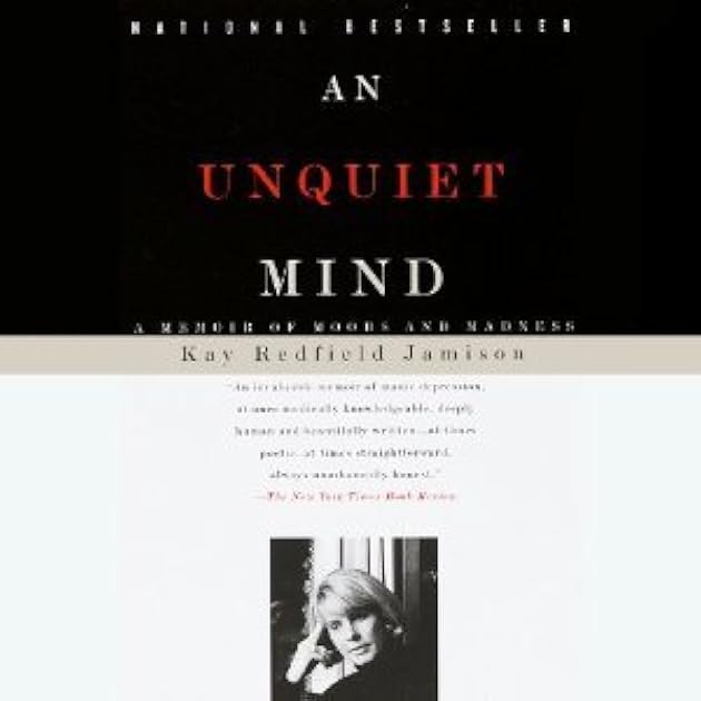 An Unquiet Mind: A Memoir of Moods and Madness