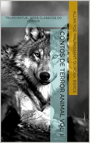 Contos de Terror Animal Vol. II (Clássicos do Horror, #2)