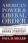 American Power and Liberal Order: A Conservative Internationalist Grand Strategy