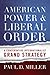 American Power and Liberal Order: A Conservative Internationalist Grand Strategy
