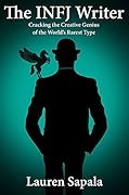 The Infj Writer: Cracking the Creative Genius of the World's Rarest Type