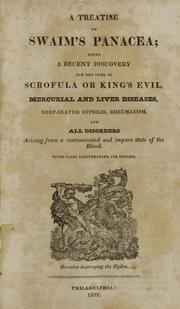 A Treatise on Swaim's Panacea: Being a Recent Discovery for the Cure of Scrofula or King's Evil, Mercurial Disease, Deep-Seated Syphilis, Rheumatism, and All Disorders arising from a Contaminated or Impure State of the Blood: with cases illustrating (Hardcover)