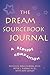 The Dream Sourcebook Journal by Phyllis R. Koch-Sheras