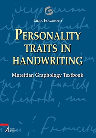 Personality Traits in Handwriting: Morettian Graphology Textbook (Kindle Edition)