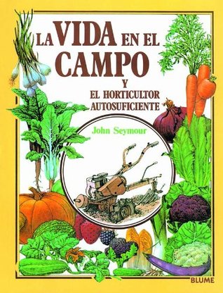 La Vida en el Campo y el Horticultor Autosuficiente (Hardcover)