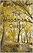 The Woodman's Quest: A Stor...