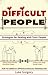 Difficult Relationships: Handle Difficult Conversations through Communication Skills, Conversation Tactics and Boost Your Emotional Intelligence