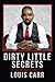 Dirty Little Secrets