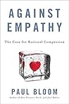 Against Empathy: The Case for Rational Compassion Book cover for Against Empathy: The Case for Rational Compassion