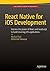 React Native for iOS Develo...