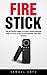 Fire Stick: The Ultimate Gu...