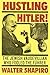 Hustling Hitler: The Jewish Vaudevillian Who Fooled the Führer