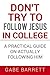 Don't Try to Follow Jesus in College by Gabe Barrett