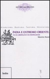 Índia e Extremo Oriente - Via da Libertação e da Imortalidade - História das Religiões - V. 3