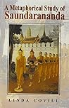 A Metaphorical Study of Saudarananda by Linda Covill