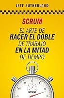 Scrum: The Art of Doing Twice the Work in Half the Time by Jeff Sutherland