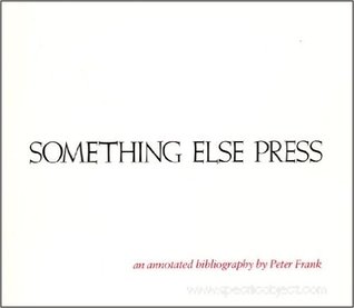 Something Else Press: An Annotated Bibliography (Paperback)