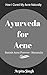 Ayurveda For Acne by Arpita Singh