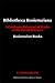 Bibliotheca Rosicruciana: A Catalogue Raisonne of Works on the Occult Sciences