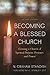 Becoming a Blessed Church by N. Graham Standish