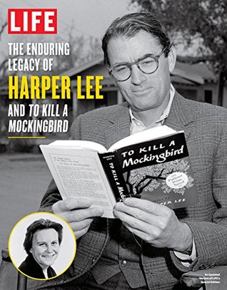 LIFE The Enduring Legacy of Harper Lee and To Kill a Mockingbird (Kindle Edition)