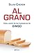 Al grano by Silvia Cherem